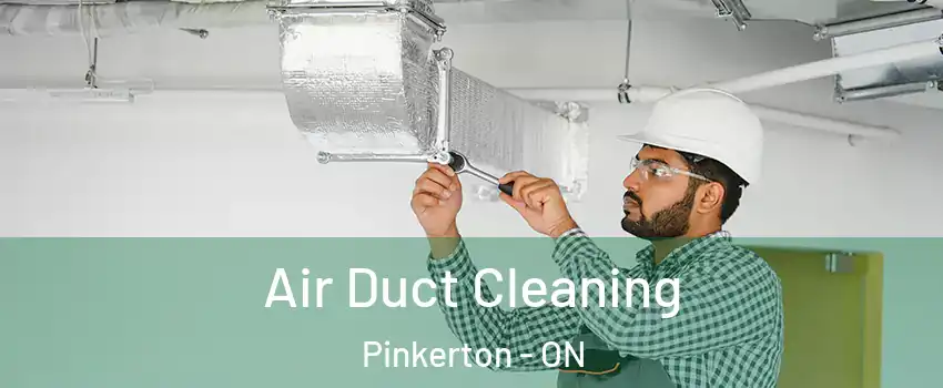  Air Duct Cleaning Pinkerton - ON