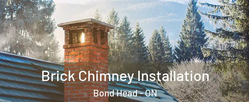  Brick Chimney Installation Bond Head - ON
