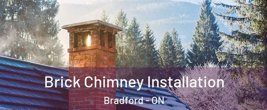  Brick Chimney Installation Bradford - ON