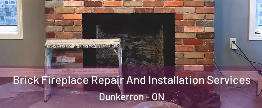  Brick Fireplace Repair And Installation Services Dunkerron - ON