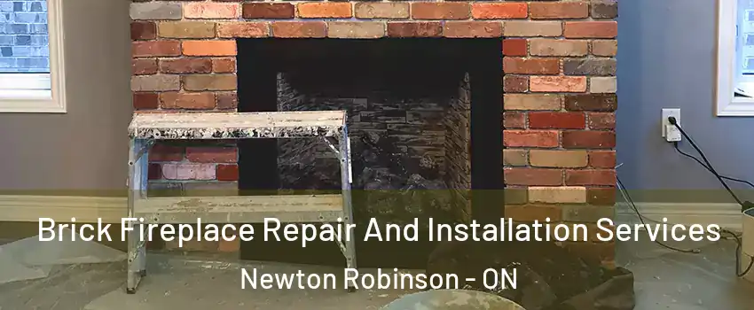  Brick Fireplace Repair And Installation Services Newton Robinson - ON
