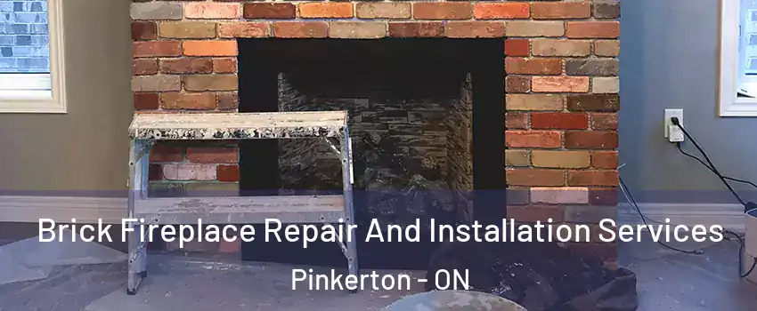  Brick Fireplace Repair And Installation Services Pinkerton - ON