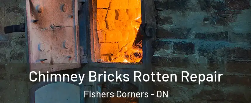  Chimney Bricks Rotten Repair Fishers Corners - ON