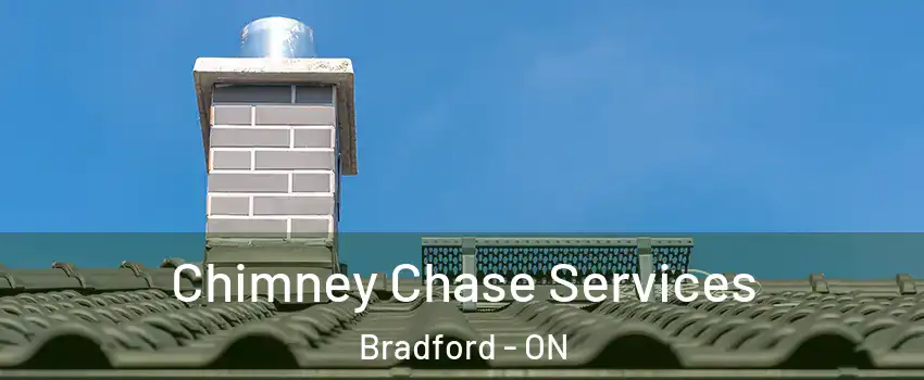  Chimney Chase Services Bradford - ON
