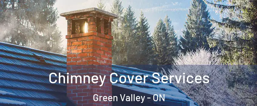  Chimney Cover Services Green Valley - ON