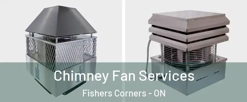  Chimney Fan Services Fishers Corners - ON