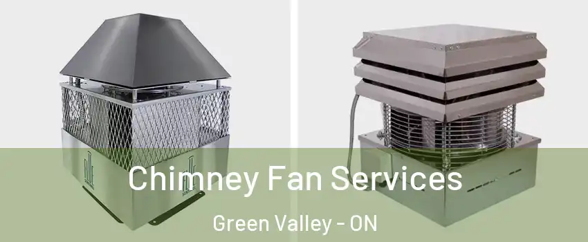  Chimney Fan Services Green Valley - ON