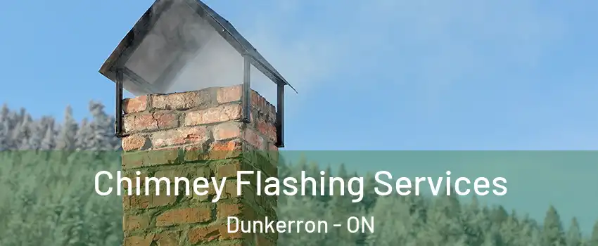 Chimney Flashing Services Dunkerron - ON