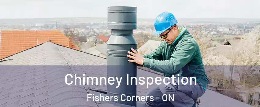  Chimney Inspection Fishers Corners - ON