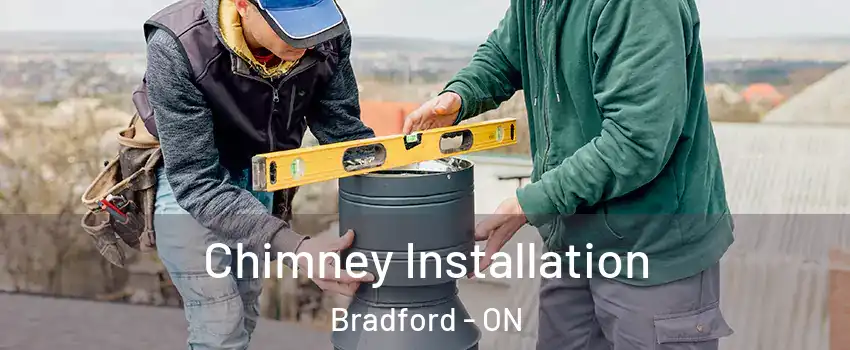 Chimney Installation Bradford - ON