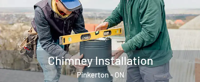  Chimney Installation Pinkerton - ON