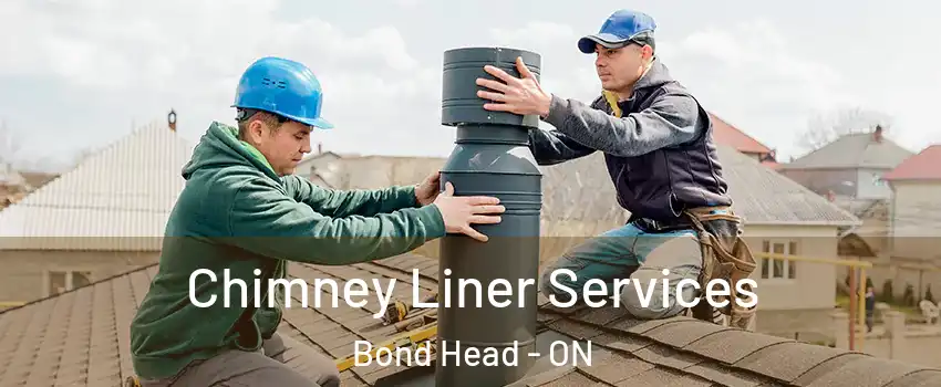  Chimney Liner Services Bond Head - ON