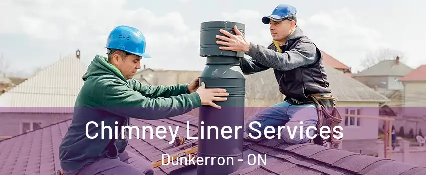  Chimney Liner Services Dunkerron - ON