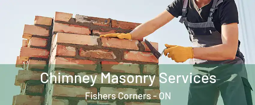  Chimney Masonry Services Fishers Corners - ON