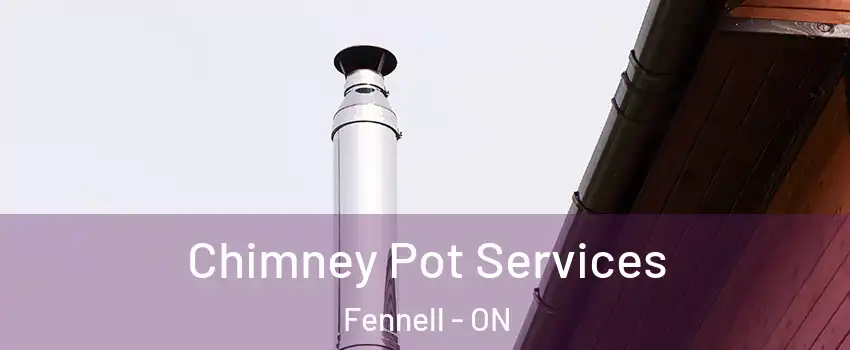  Chimney Pot Services Fennell - ON