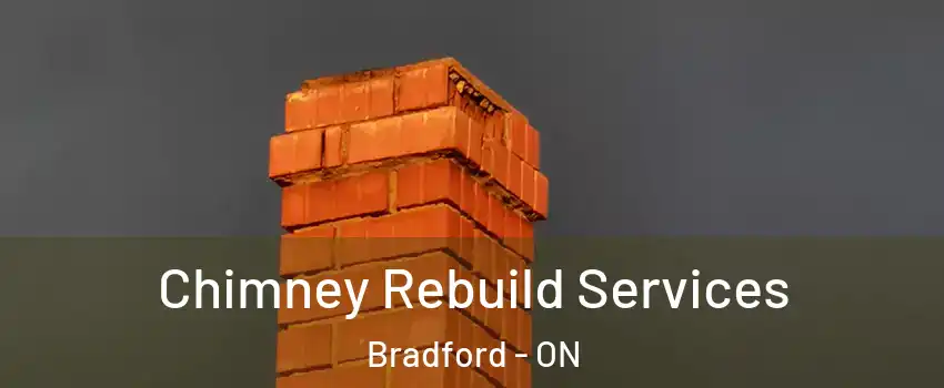  Chimney Rebuild Services Bradford - ON