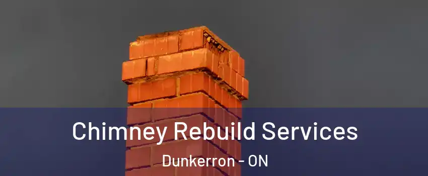  Chimney Rebuild Services Dunkerron - ON