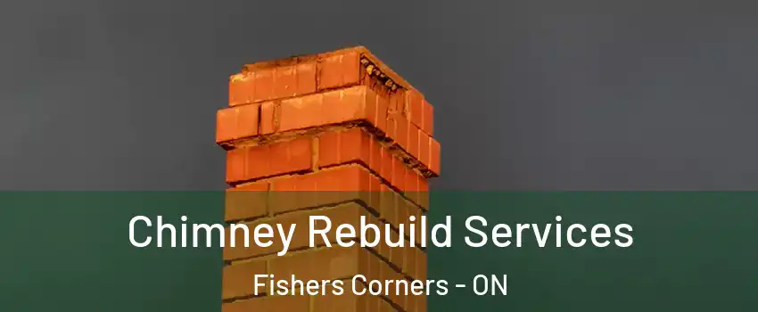  Chimney Rebuild Services Fishers Corners - ON