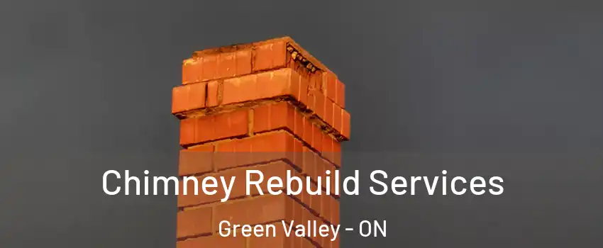  Chimney Rebuild Services Green Valley - ON