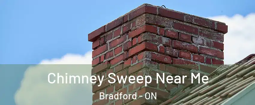  Chimney Sweep Near Me Bradford - ON