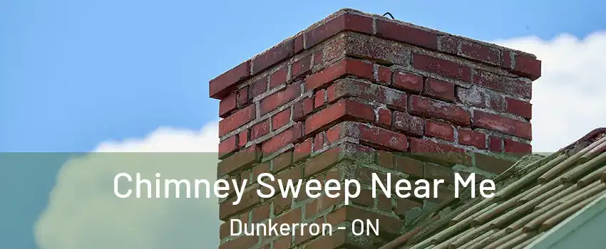  Chimney Sweep Near Me Dunkerron - ON
