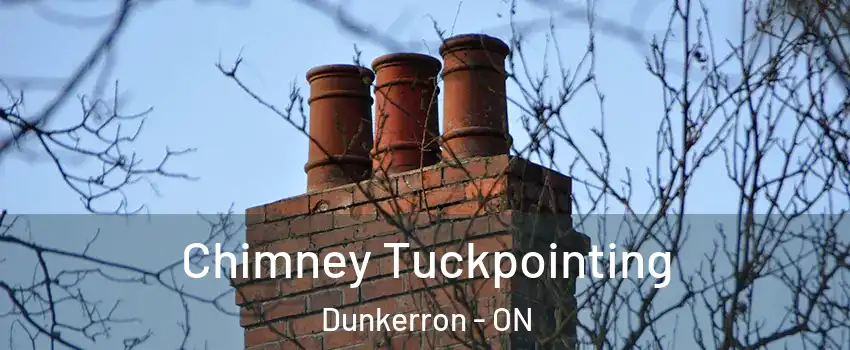  Chimney Tuckpointing Dunkerron - ON