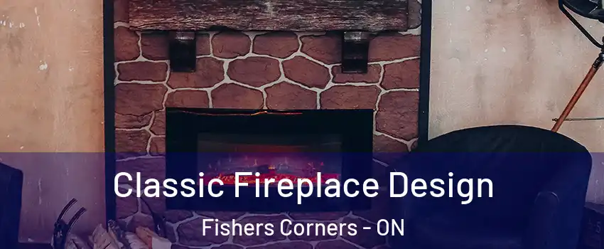  Classic Fireplace Design Fishers Corners - ON