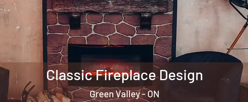  Classic Fireplace Design Green Valley - ON