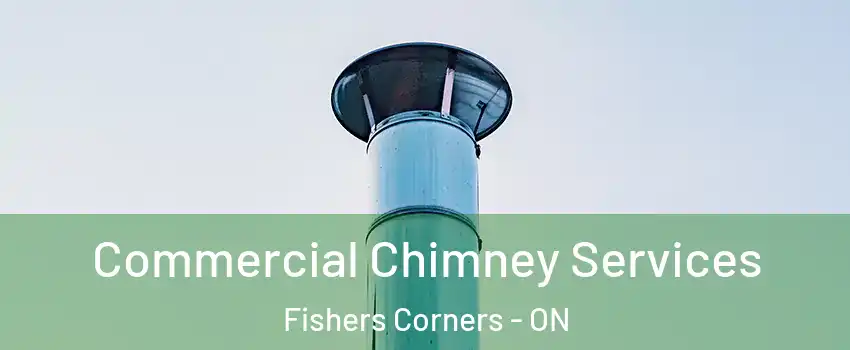  Commercial Chimney Services Fishers Corners - ON