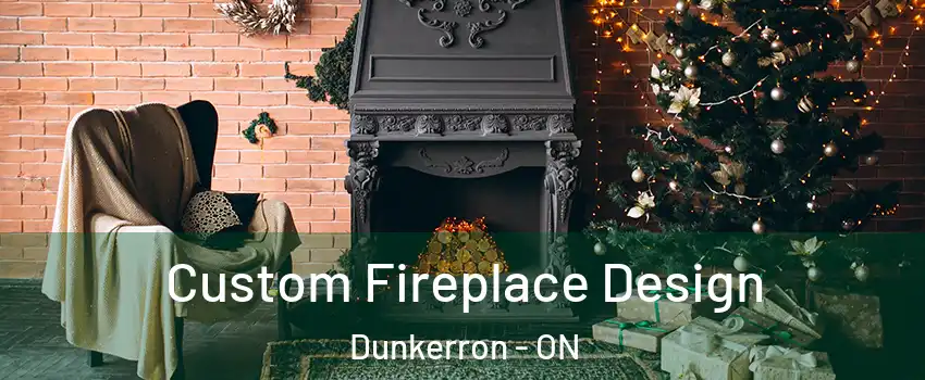  Custom Fireplace Design Dunkerron - ON