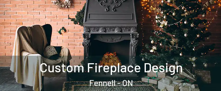  Custom Fireplace Design Fennell - ON