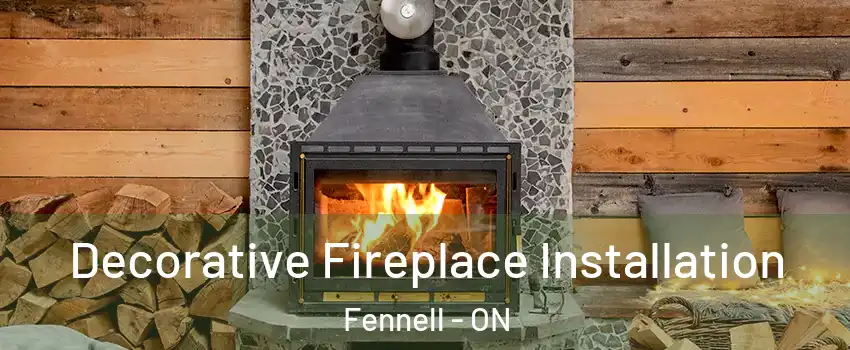  Decorative Fireplace Installation Fennell - ON