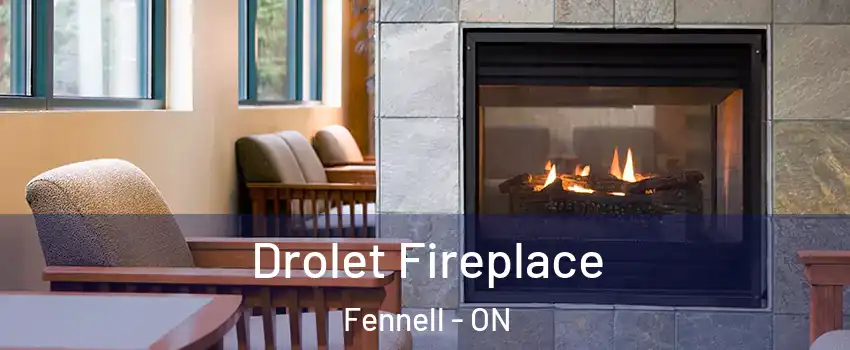 Drolet Fireplace Fennell - ON