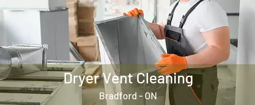  Dryer Vent Cleaning Bradford - ON