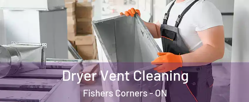  Dryer Vent Cleaning Fishers Corners - ON