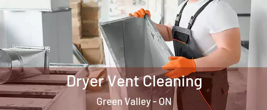 Dryer Vent Cleaning Green Valley - ON