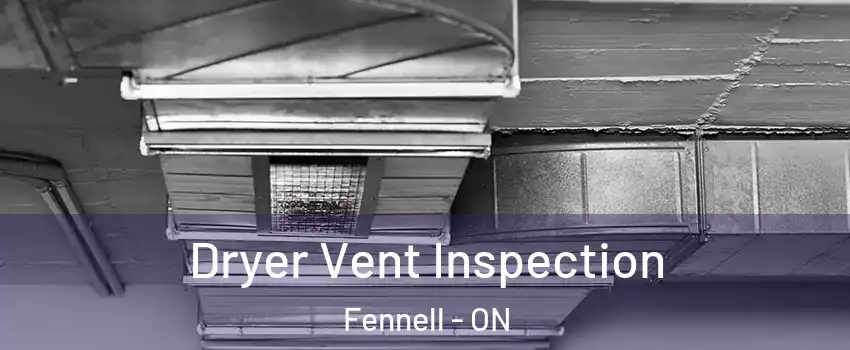  Dryer Vent Inspection Fennell - ON