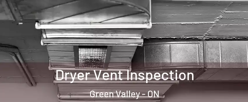  Dryer Vent Inspection Green Valley - ON