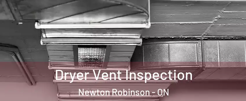  Dryer Vent Inspection Newton Robinson - ON
