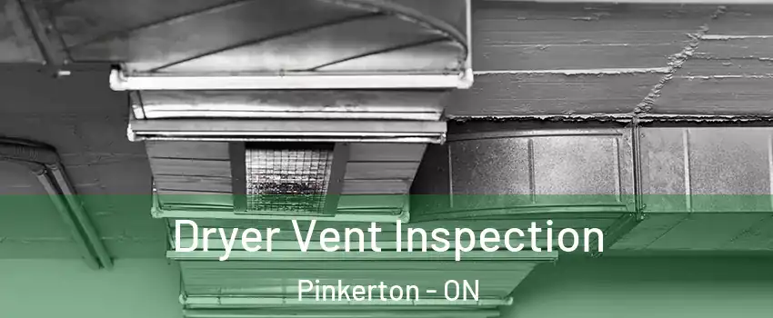  Dryer Vent Inspection Pinkerton - ON
