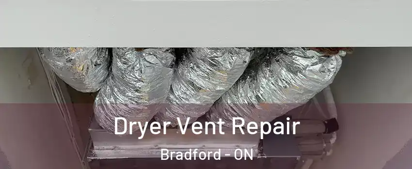  Dryer Vent Repair Bradford - ON