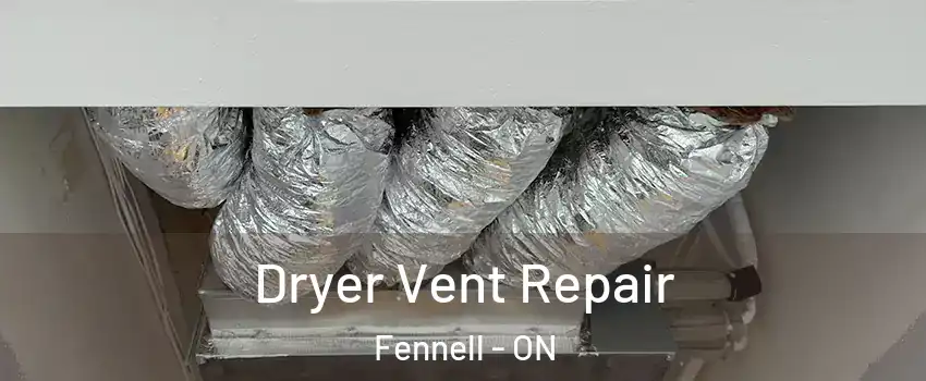  Dryer Vent Repair Fennell - ON