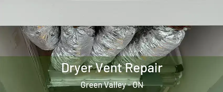  Dryer Vent Repair Green Valley - ON