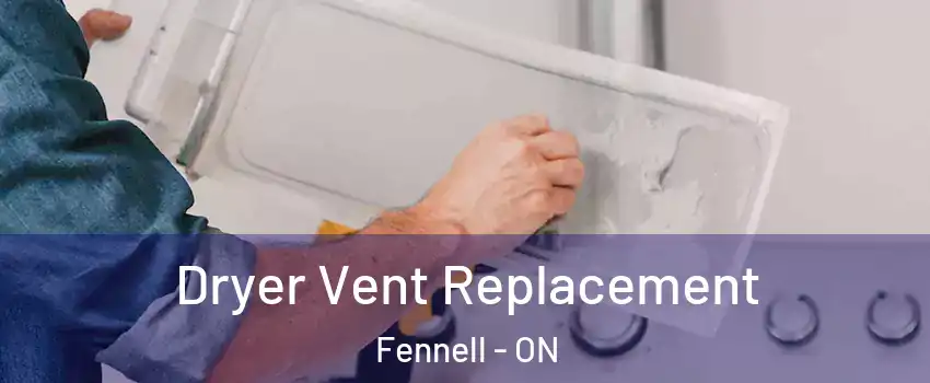  Dryer Vent Replacement Fennell - ON