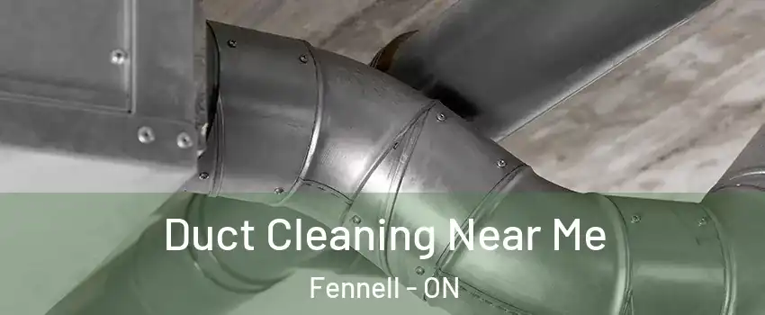  Duct Cleaning Near Me Fennell - ON