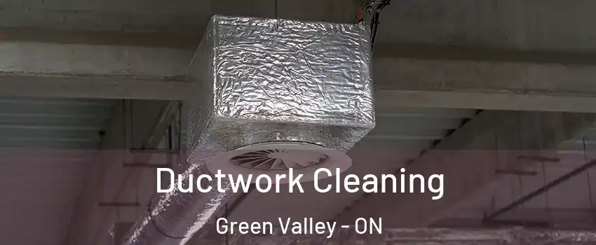  Ductwork Cleaning Green Valley - ON