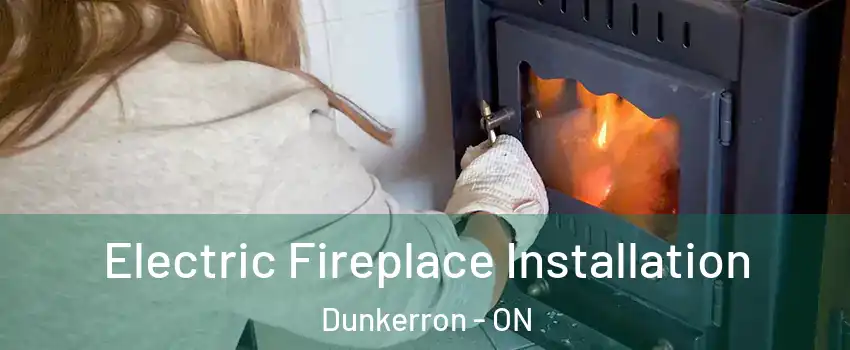  Electric Fireplace Installation Dunkerron - ON