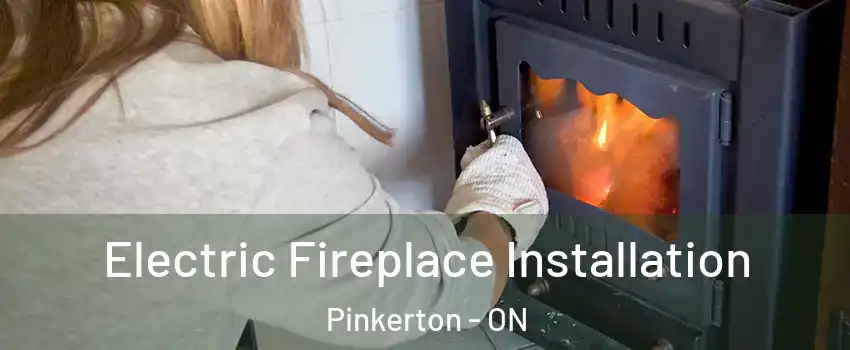  Electric Fireplace Installation Pinkerton - ON