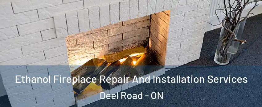  Ethanol Fireplace Repair And Installation Services Deel Road - ON