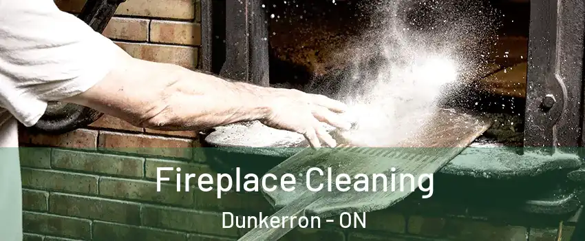  Fireplace Cleaning Dunkerron - ON